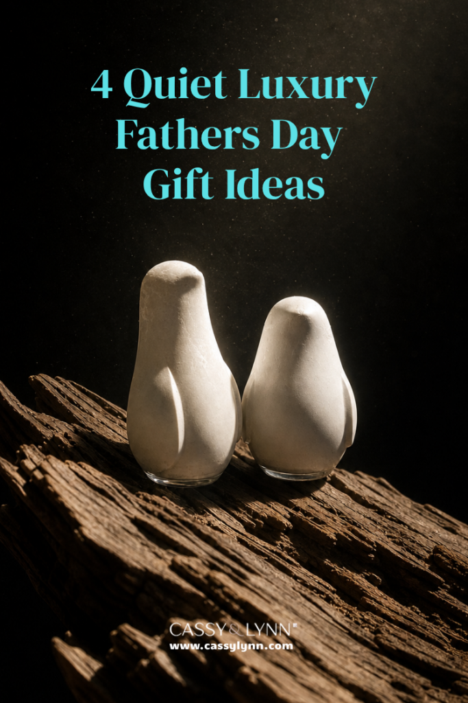 4 quiet luxury fathers day gift ideas